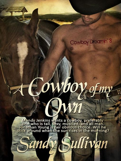 Title details for A Cowboy of My Own by Sandy Sullivan - Available